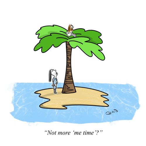 "Not more 'me time'?"
