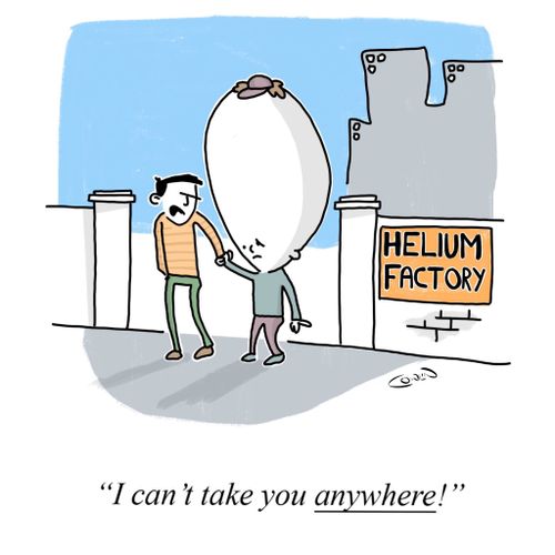"I can't take you anywhere!"