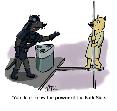 "You don't know the power of the Bark Side."