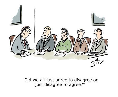 "Did we all just agree to disagree or just disagree to agree?"