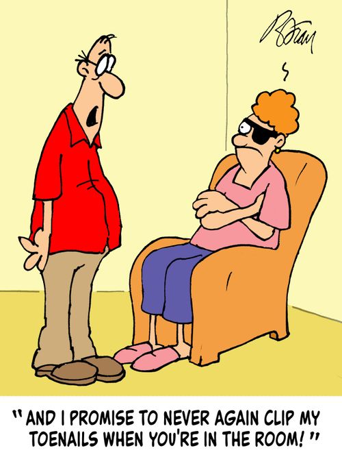 "And I promise to never again clip my toenails when you're in the room!"