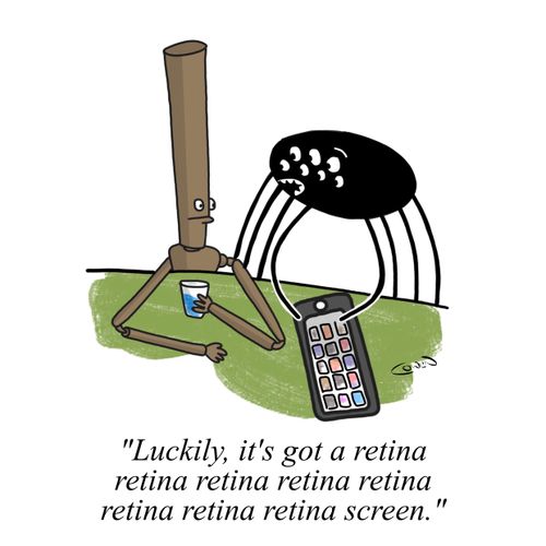"Luckily, it's got a retina retina retina retina retina retina retina screen."