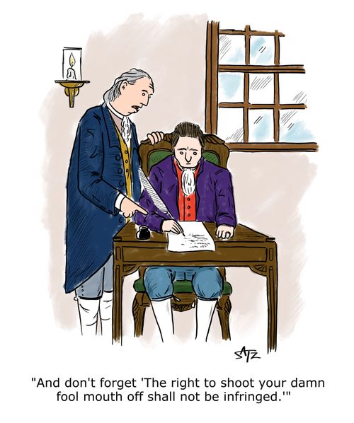 "And don't forget 'the right to shoot your damn fool mouth off'."