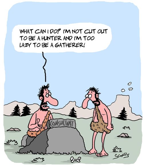 "What can I do? I'm not cut out to be a hunter and I'm too lazy to be a gatherer!"