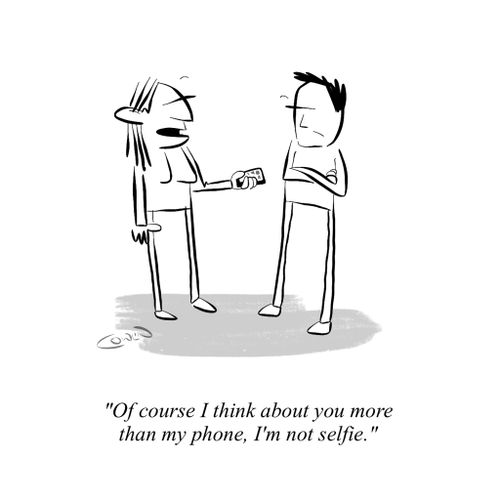 "Of course I think about you more than my phone, I'm not selfie."