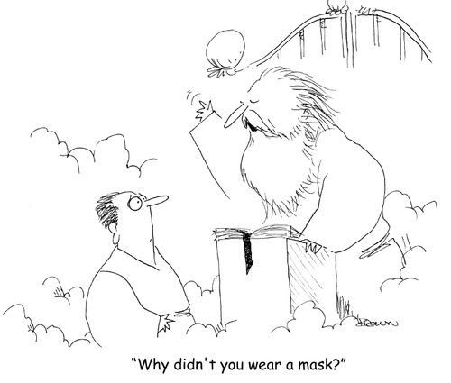 "Why didn't you wear a mask?" 