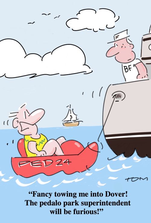 "Fancy towing me to Dover! The pedalo park superintendent will be furious!"
