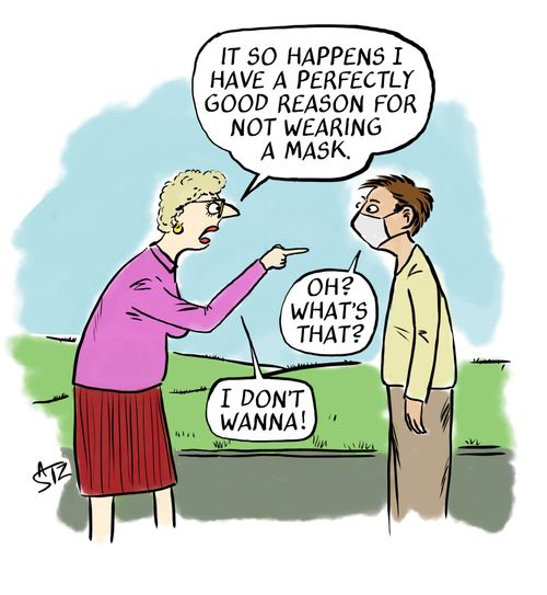 "It so happens I have a perfectly good reason for not wearing a mask."