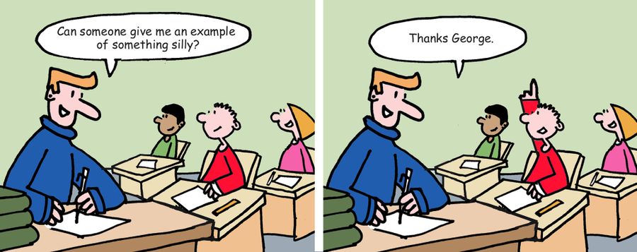"Can someone give me an example of something silly?"
