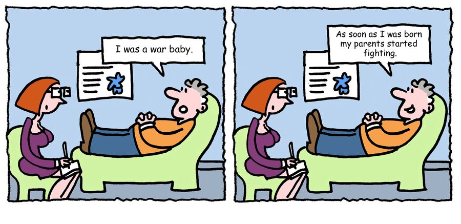 "I was a war baby. As soon as I was born my parents started fighting."