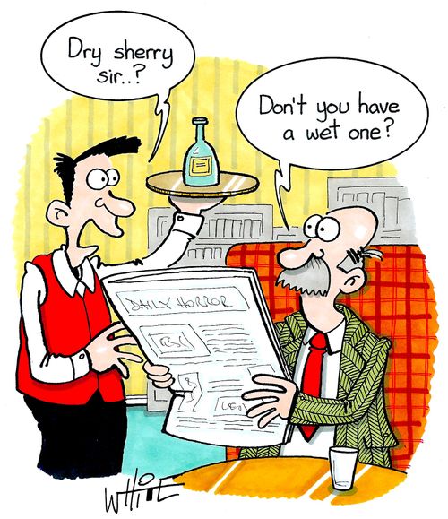 "Dry sherry sir..?"