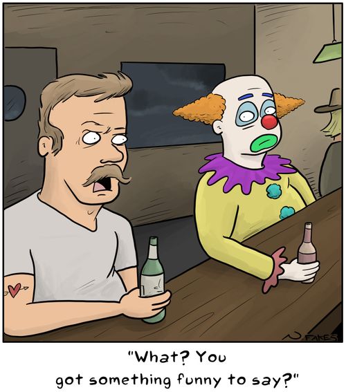 "What? You got something funny to say?"