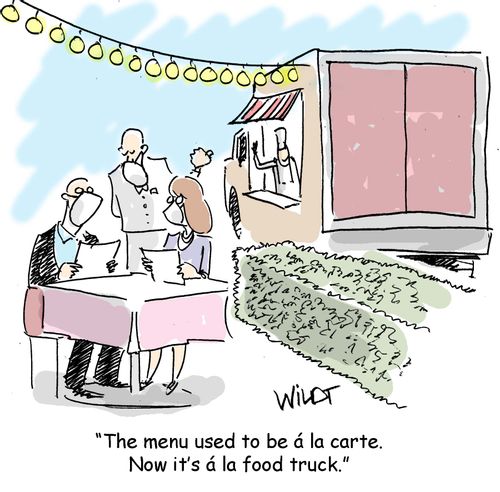 "The menu used to be á la carte. Now it's á la food truck."