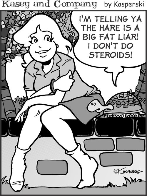 "I'm telling ya the hare is a big fat liar! I don't do steroids!"