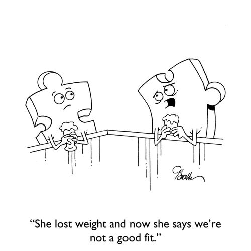 "She lost weight and now she says we're not a good fit."