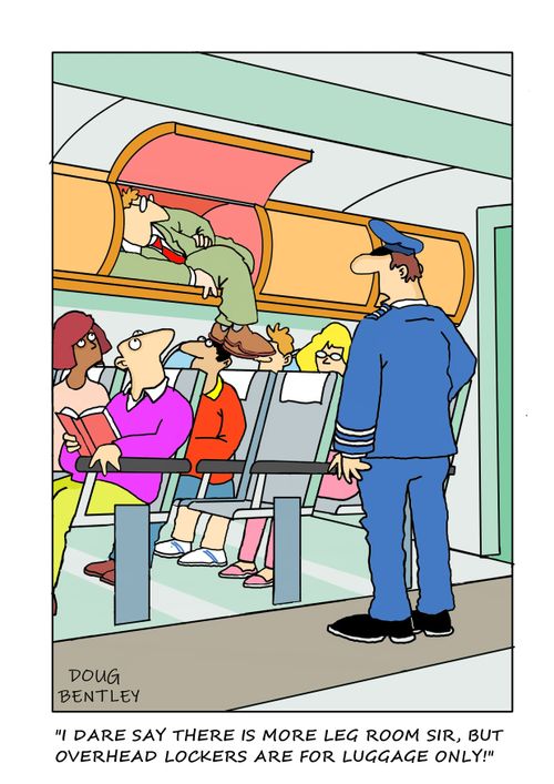 "I dare say there is more leg room Sir, but overhead lockers are for luggage only!"