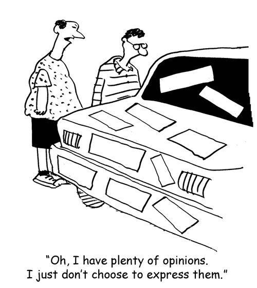 "Oh I have plenty of opinions. I just don't choose to express them."