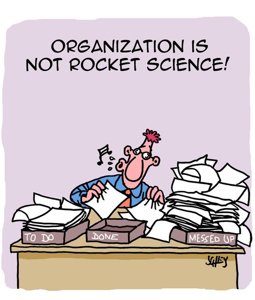 Organization is not rocket science!