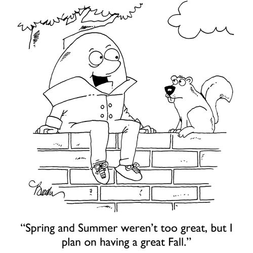 "Spring and Summer weren't too great, but I plan on having a great Fall."