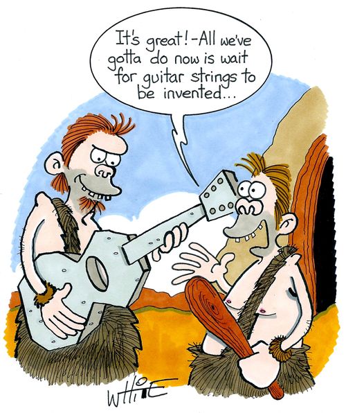 "It's great!- All we've got to do now is wait for guitar strings to be invented..."