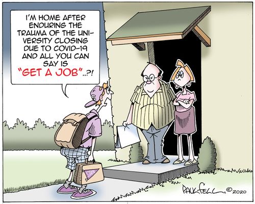 "I'm home after enduring the trauma of the university closing due to Covid-19 and all you can say is "get a Job"...?!"