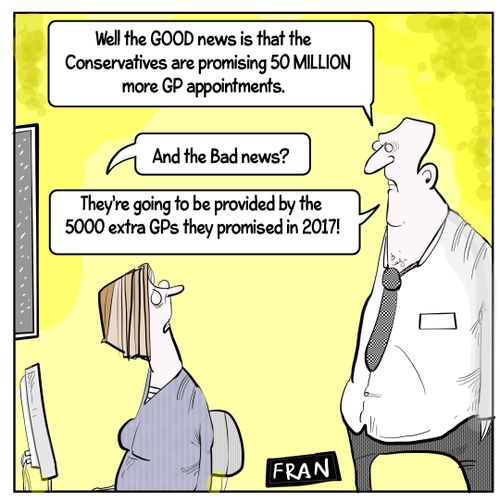 "Well the good news is that the Conservatives are promising 50 million more GP appointments."