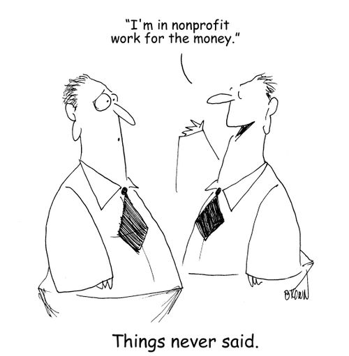 "I'm in nonprofit work for the money." 
