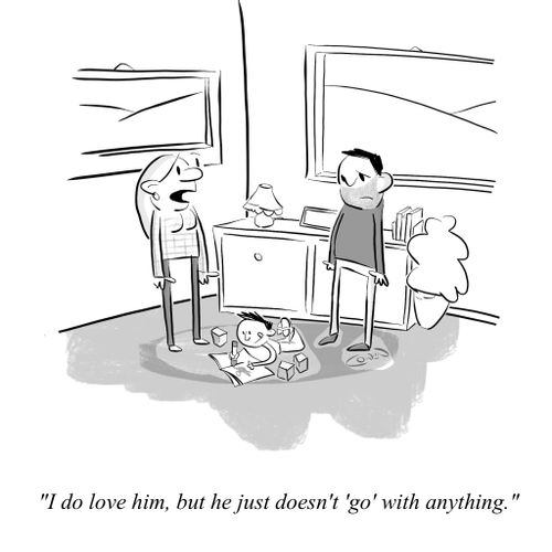 "I do love him, but he just doesn't 'go' with anything."