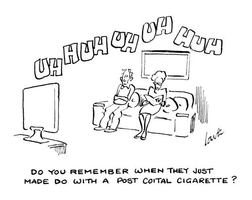 "Do you remember when they just made do with a post coital cigarette."