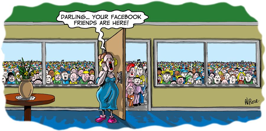 "Darling... your facebook friends are here."