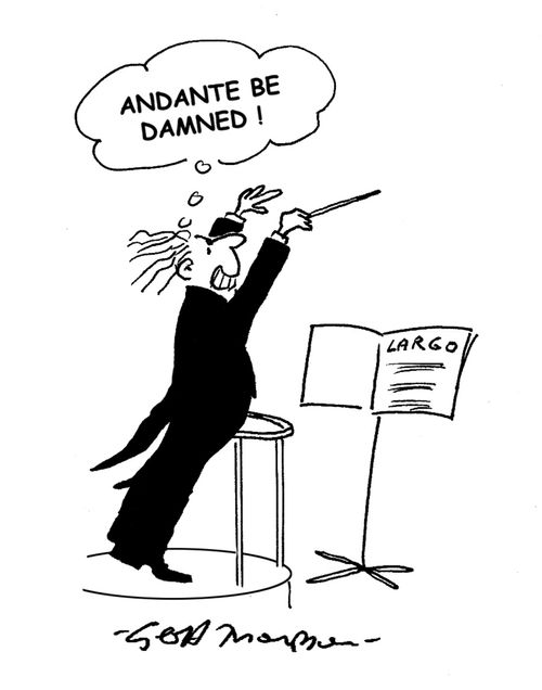 "Andante be damned!"