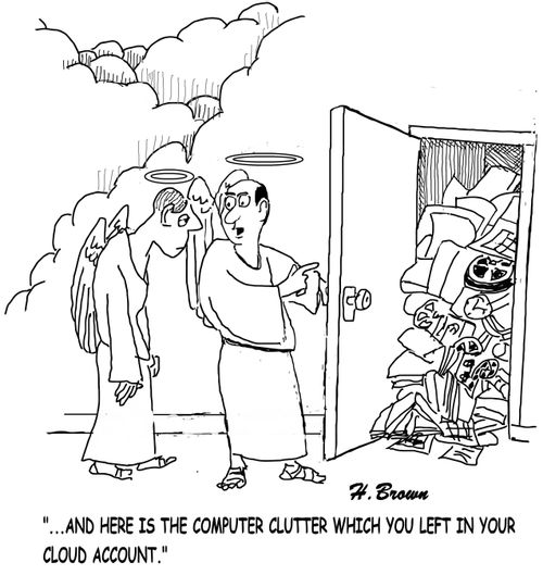 "....And here is the computer clutter which you left in your cloud account."