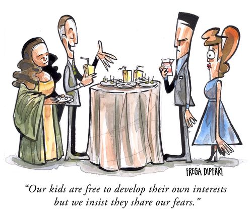 "Our kids are free to develop their own interests but we insist they share our fears."