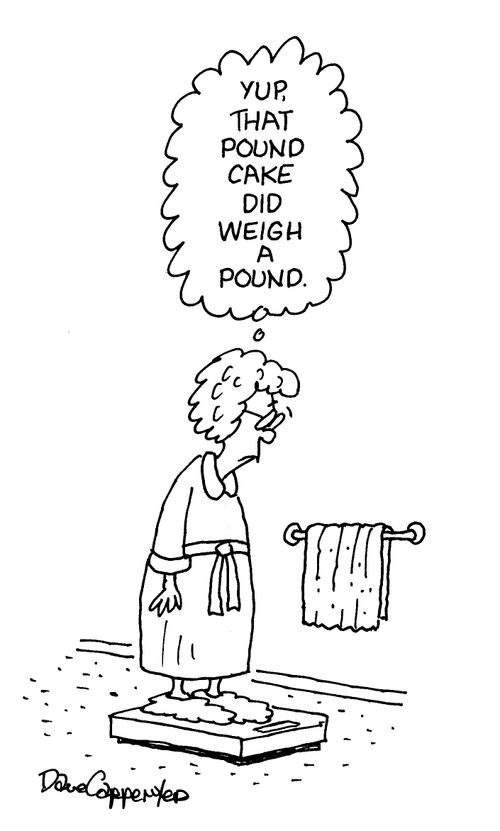 "Yup, that pound cake did weigh a pound."