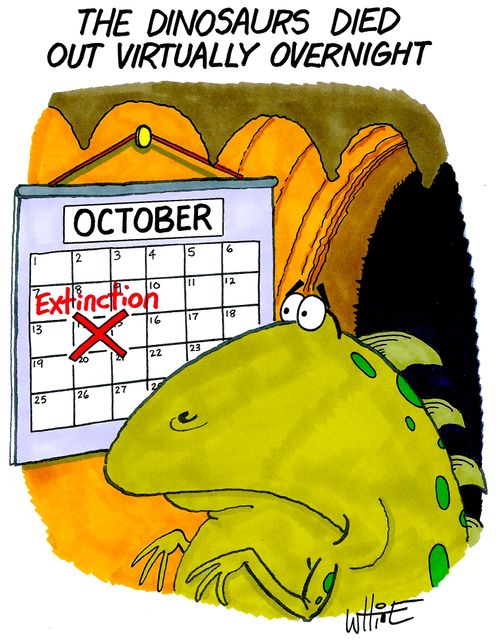 The dinosaurs died out virtually overnight...