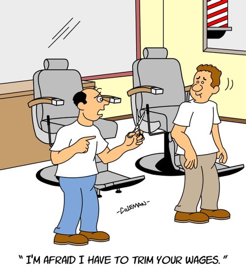 "I'm afraid I have to trim your wages."