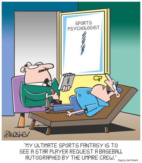 "My ultimate sports fantasy is to see a star player request a baseball autographed by the umpire crew."
