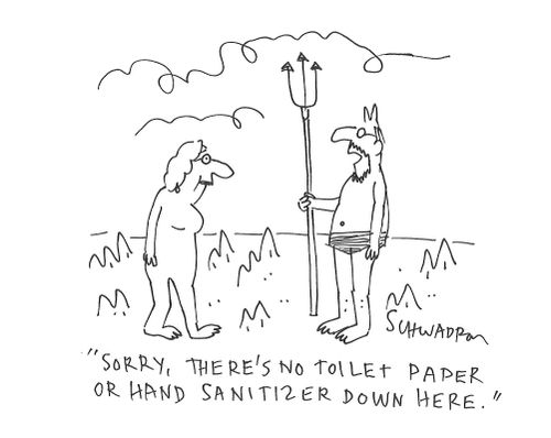 "Sorry, there's no toilet paper or hand sanitizer down here."