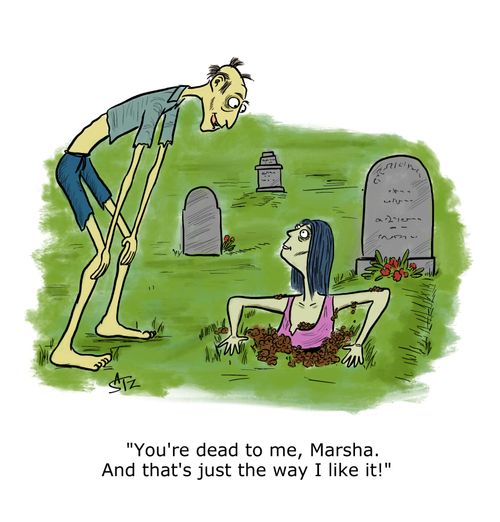 You're dead to me, Marsha. And that's just the way I like it."