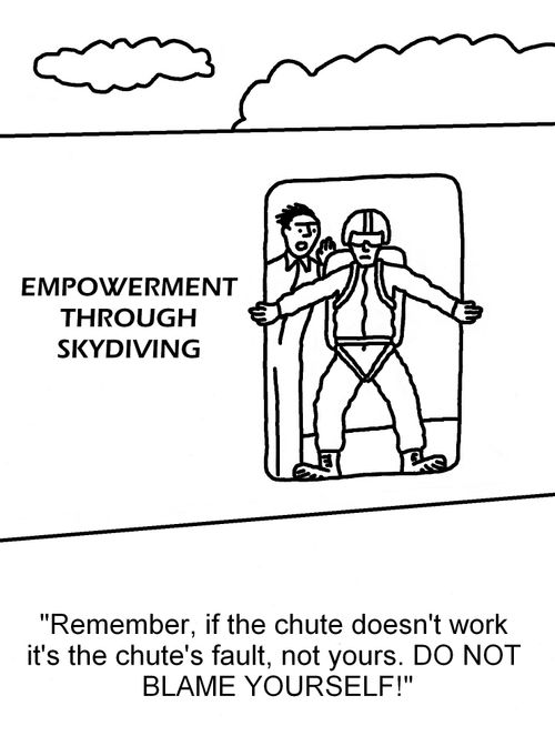 "Remember, if the chute doesn't work it's the chute's fault, not yours. DO NOT BLAME YOURSELF!"