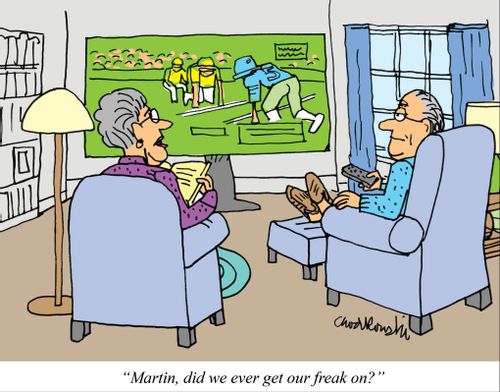 "Martin, did we ever get our freak on?"