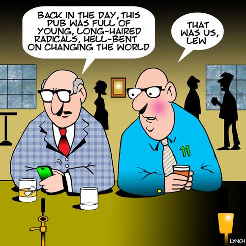 "Back in the day, this pub was full of young, long-haired radicals, hell-bent on changing the world."