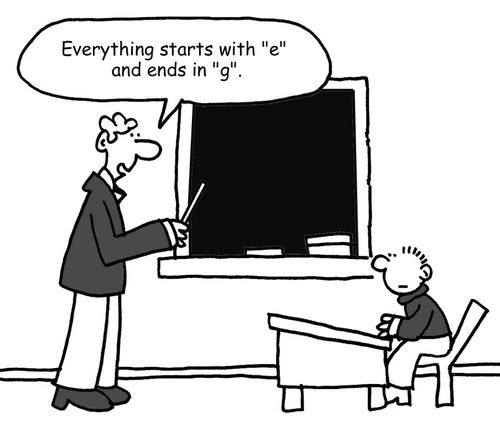 Everything starts with "e" and ends in "g". 
