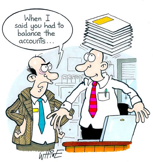"When I said you had to balance the accounts..."