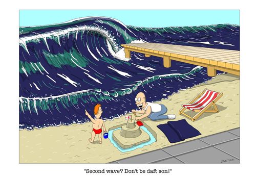 "Second wave? Don't be daft son!"