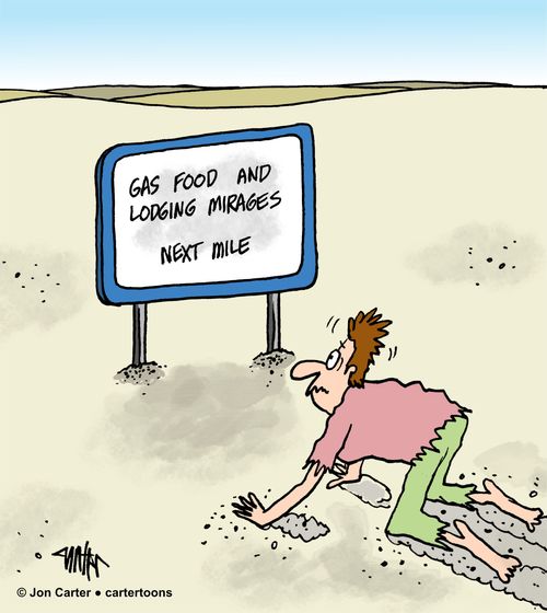 'Gas, food, and lodging mirages- next mile.'