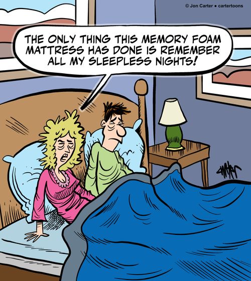 "The only thing this memory foam mattress has done is remember all my sleepless nights!"