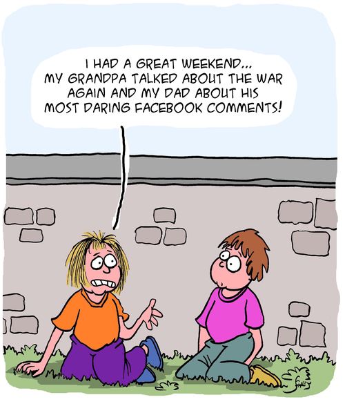 "I had a great weekend... My Grandpa talked about the war again and my Dad about his most daring facebook comments!"