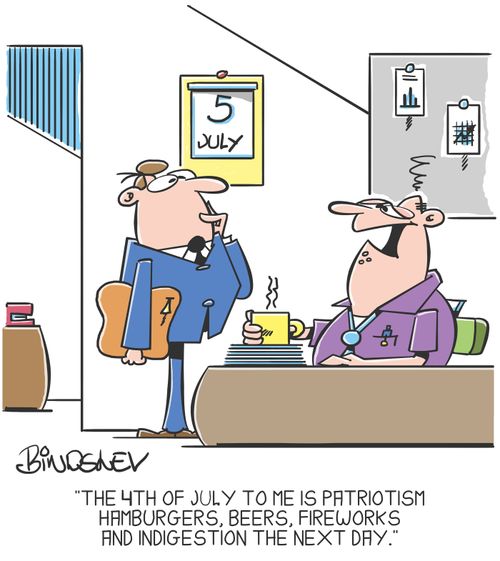 "The 4th of July to me is patriotism hamburgers, beers, fireworks and indigestion the next day."
