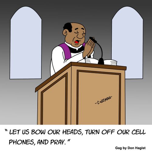 "Let us bow our heads, turn off our cell phones, and pray."